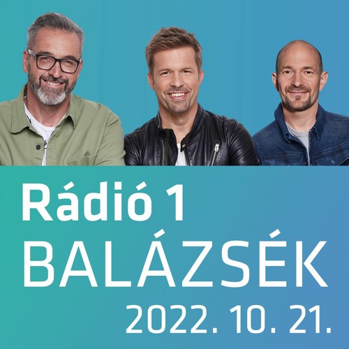 Stream Rádió 1 | Listen to Balázsék (2022.10.21.) - Péntek playlist online  for free on SoundCloud