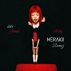 Like JENNIE [MERAKII Remix]