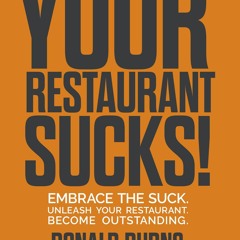 Epub Your Restaurant Sucks!: Embrace The Suck. Unleash Your Restaurant. Become
