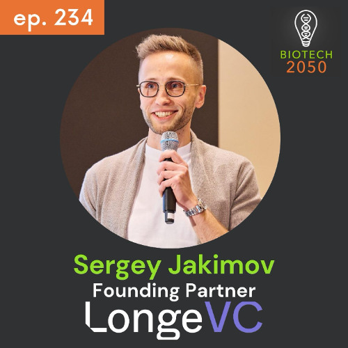 Sergey Jakimov, Founding Partner at LongeVC, on Pragmatic Longevity Investing & Biotech Innovation