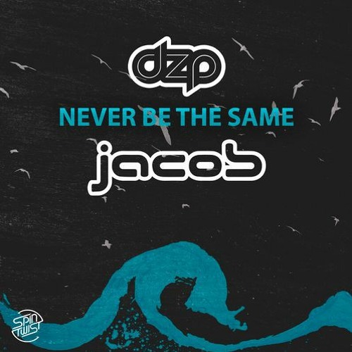 Jacob & Dzp - Never Be The Same (Remix) #FREEDOWNLOAD