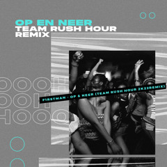 F1rstman - Op En Neer (Team Rush Hour 2K22 Remix)