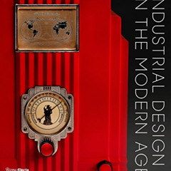 download EBOOK 💌 Industrial Design in the Modern Age by  Penny Sparke EBOOK EPUB KIN