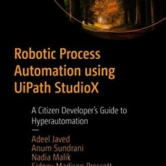 READ EBOOK EPUB KINDLE PDF Robotic Process Automation using UiPath StudioX: A Citizen
