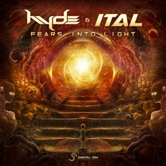 Hyde & Ital - Fears Into Light | OUT NOW on Digital Om!🕉️