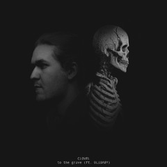 To The Grave (ft. Olibaby)