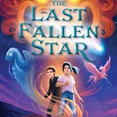 ❤️ Download The Last Fallen Star (Rick Riordan Presents) by  Graci Kim