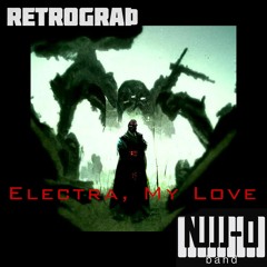 Electra, My Love (feat. Retrograth)