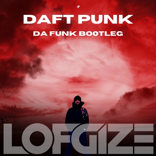 Stream DAFT PUNK - Da Funk Bootleg (Free Download) by Lofgize | Listen  online for free on SoundCloud