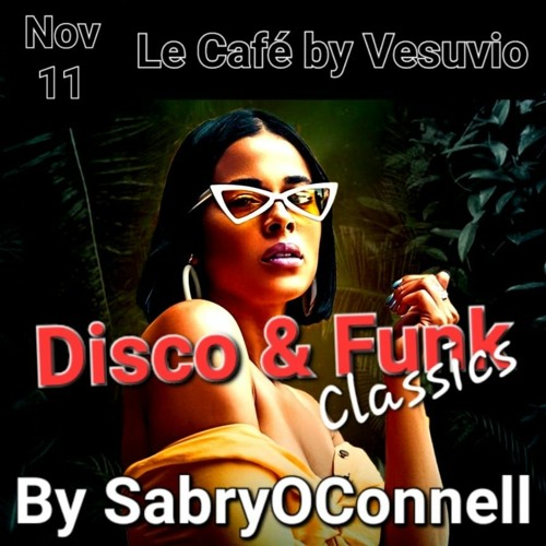 LE CAFE BY VESUVIO DISCO AND FUNK CLASSICS BY SABRYOCONNELL REC - 2023 - 11 - 11