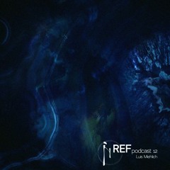 Reflexions Podcast 12 - Luis Miehlich