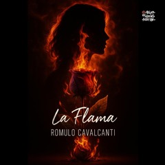 La Flama - Romulo Cavalcanti (Extend)