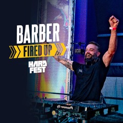 Barber Fired Up | Full Set | HARDFEST 2024
