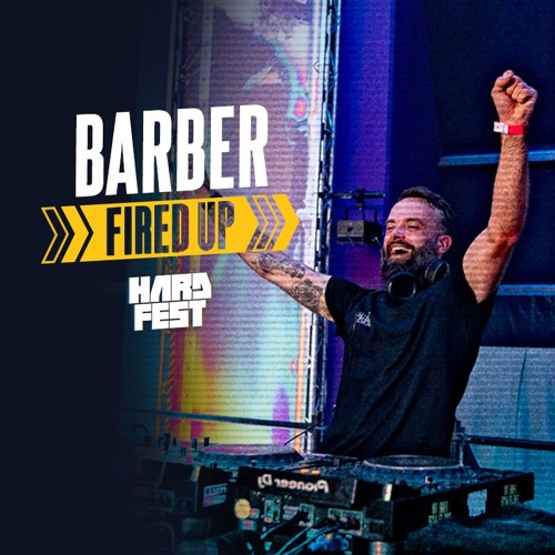 Barber Fired Up | Full Set | HARDFEST 2024