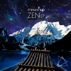Myxed Up - Zen EP [ADMEP012] Out Now!
