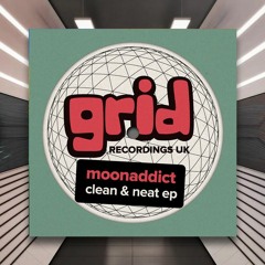 Moonaddict & Duktuz - Clean & Neat [Grid Recordings] PREMIERE