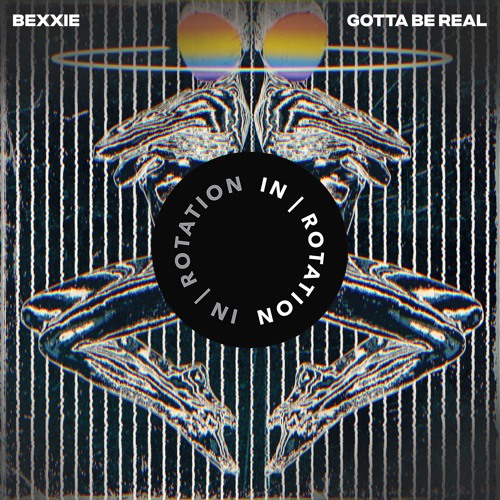Bexxie - Gotta Be Real