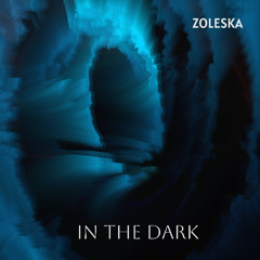 In the dark