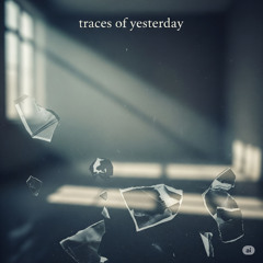 Traces of Yesterday