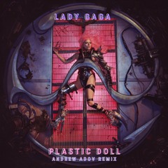 Lady Gaga - Plastic Doll (Andrew Adov Remix)