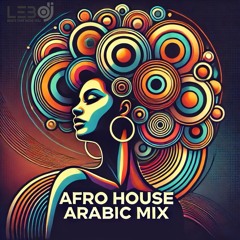 ARABIC AFRO HOUSE MIX  BY LEBDEEJAY