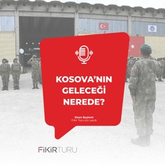 Kosova’nın geleceği nerede?