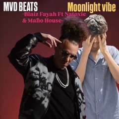 Blaiz fayah Ft Natoxie & Mafia House- Moonlight Vibe(mvdbeatsofficial).mp3