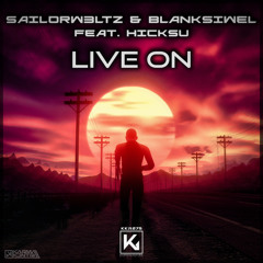 Sailorw3ltz, Blanksiwel, Hicksu - Live On
