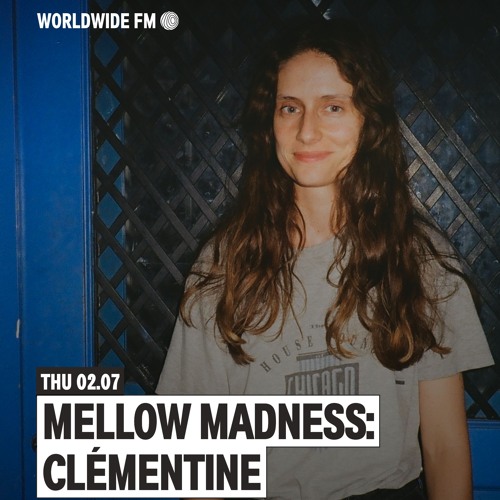 Stream WWFM - Mellow Madness: Clémentine 02.07.26 by Clémentine