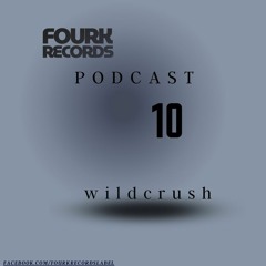 FourkRecords Podcast10@ Wildcrush