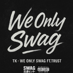 We Only Swag
