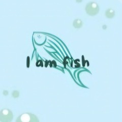 i am fish