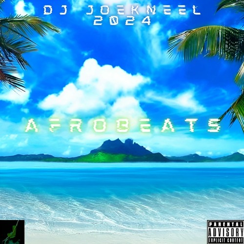 Afrobeats Mix 2024  The Best of Afrobeat Mixed by DJ JOEKNEEL (Burna Boy, Rema, Ruger, Ckay & More)