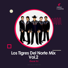 Los Tigres Del Norte Mix Vol.2 Óscar DJ IR