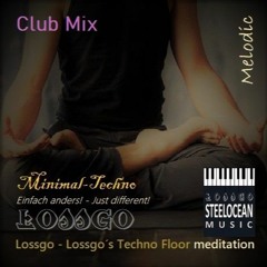 #Lossgo - Lossgo´s Techno Floor - Meditation (Club Mix)