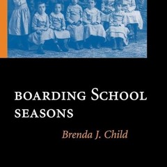 ❤read✔ Boarding School Seasons: American Indian Families, 1900-1940 (North American