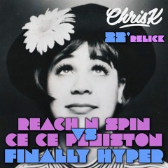CHRIS K X REACH AND SPIN X CE CE PENISTON - FINALLY HYPER (FREE DOWNLOAD)