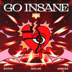 RayRay & Derlow - Go Insane (feat. Jebroer)