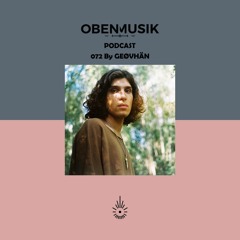 Obenmusik Podcast 072 By GEØVHÄN