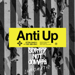 Anti Up - Chromatic (Sorry Not Jomari remix)