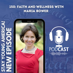 150: Faith and Wellness with Maria Bower