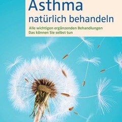 Asthma natürlich behandeln: Alle wichtigen ergänzenden Behandlungen. Das können Sie selbst tun Ebo