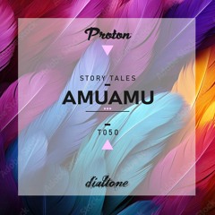 Story Tales @ProtonRadio // Tale 50 - AmuAmu
