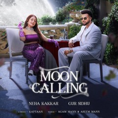Moon Calling | Neha Kakkar | Gur Sidhu