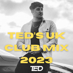 Ted's UK Club Mix 2023 (Ft. D Block Europe, Tiesto, Calvin Harris, Chase & Status, Arrdee and more)