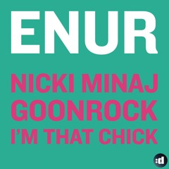 I'm That Chick (Rune RK Radio RMX) [feat. Nicki Minaj & GoonRock]