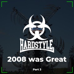 2008 Was Great Part 3 - Hardstyle Classics Mix