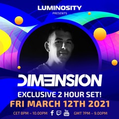 Luminosity presents: DIM3NSION exclusive 2 hour set