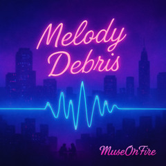 Melody Debris 🎧