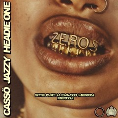 Casso X Jazzy - Zeros  Feat. Headie One - (Ste Mac X David Henry Remix )